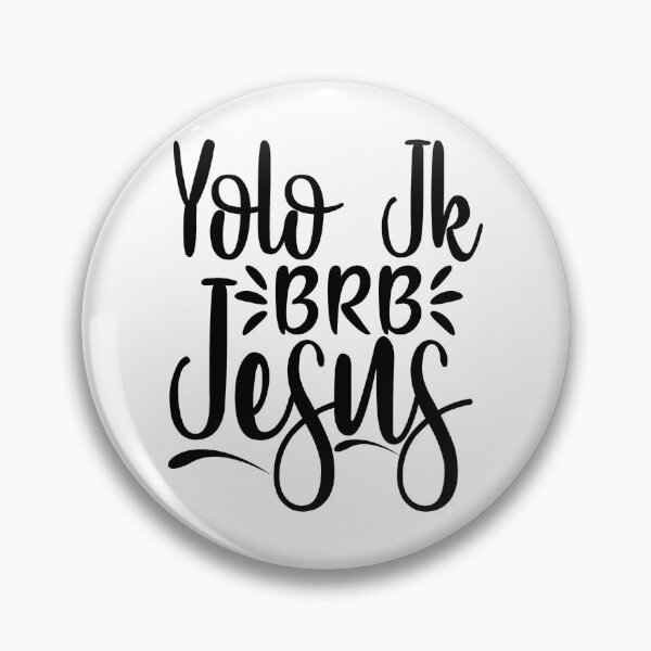Item preview, Yolo Jk BRB Jesus designed and sold by SushiAnn.