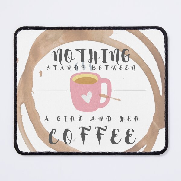 Item preview, Nothing stands between a girl and her coffee Cute T-shirt designed and sold by mohtadyragab.