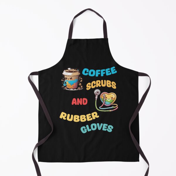 Item preview, Coffee Scrubs And Rubber Gloves Medical Nurse Quote designed and sold by AI Creations ⭐⭐⭐⭐⭐.