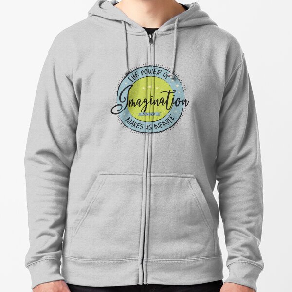 The Power of Imagination ... Zipped Hoodie