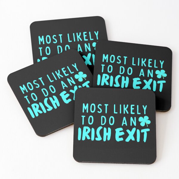 Item preview, Most likely to do an Irish Exit designed and sold by Lilly Swift.