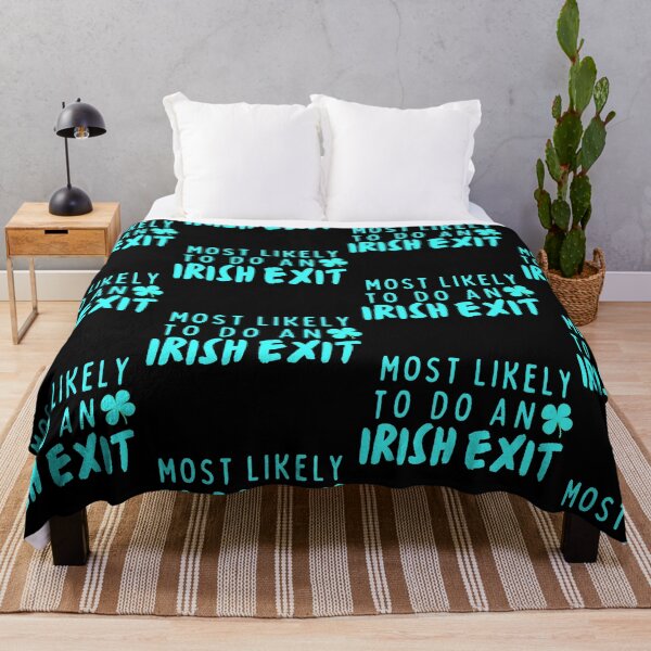 Item preview, Most likely to do an Irish Exit designed and sold by Lilly Swift.