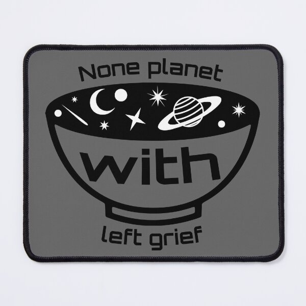 Item preview, None Planet with Left Grief - The Locked Tomb designed and sold by Embyr Rose.