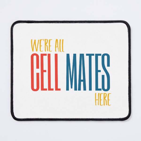 Item preview, Microbiology Pun We're All Cell Mates Here designed and sold by whyitsme.