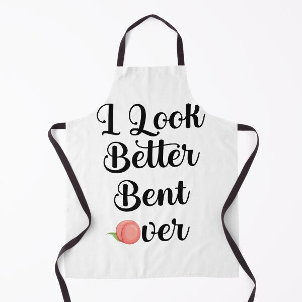 Item preview, I Look Better Bent Over designed and sold by MagicalArtNew ⭐⭐⭐⭐⭐.