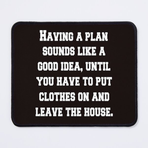 Item preview, Funny Sarcastic Humor Having A Plan Sounds Like A Good Idea designed and sold by fantasticdesign.