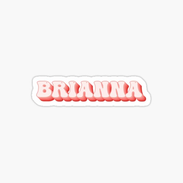 Brianna Stickers for Sale Redbubble