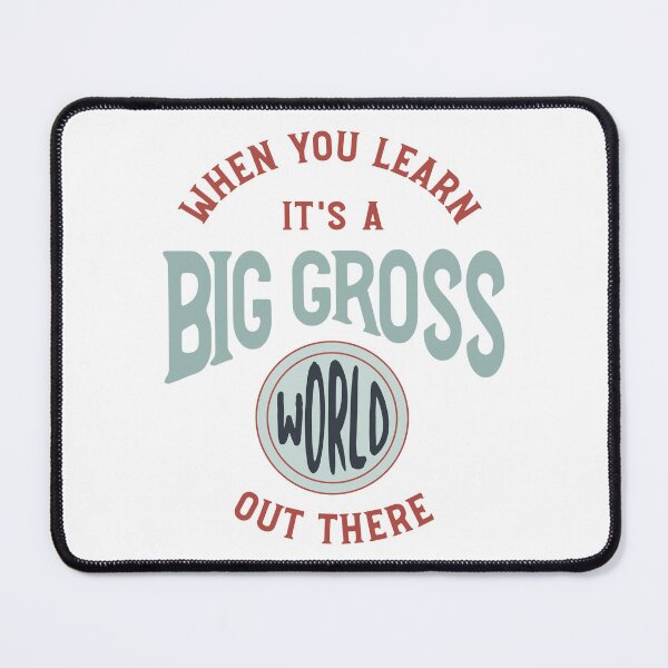 Item preview, Microbiology When You Learn It's A Big Gross World Out There designed and sold by whyitsme.