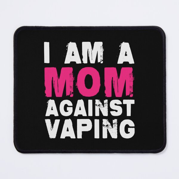 Item preview, I am a Mom Against Vaping! designed and sold by PIODesign.