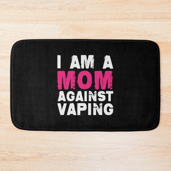 Item preview, I am a Mom Against Vaping! designed and sold by PIODesign.