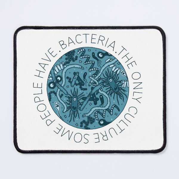 Item preview, BACTERIA The only culture some people have BLUE designed and sold by AniceHer.