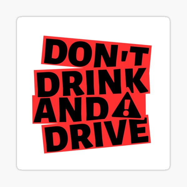 Don t drink and drive! Sticker