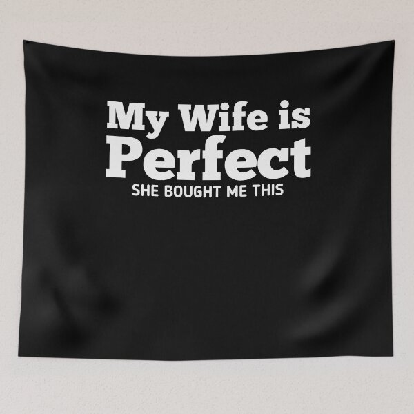 Item preview, My Wife is Perfect She Bought Me This  designed and sold by Mariano ⭐⭐⭐⭐⭐.