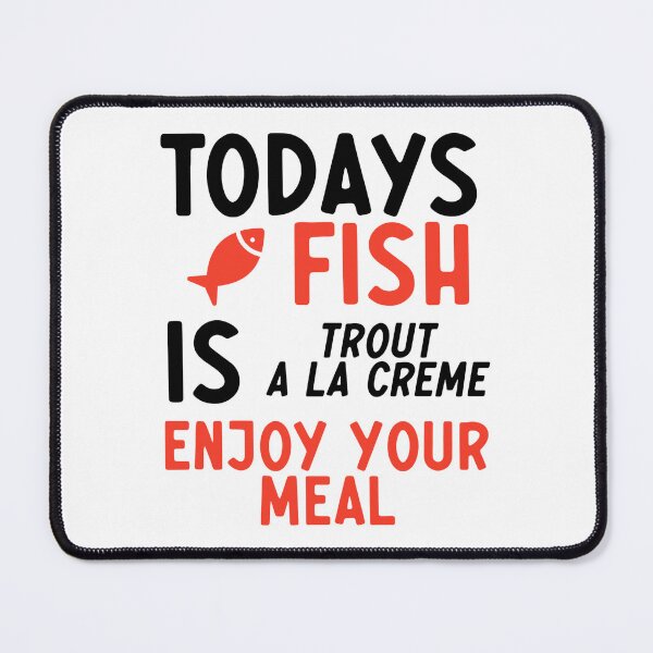 Item preview, Todays Fish Is Trout a la Creme Enjoy Your Meal - Red Dwarf Quote - Cat designed and sold by JustSimpleUK.