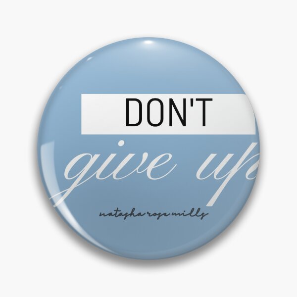 Item preview, Don't give up - Natasha Rose Mills design  designed and sold by Natasha  Rose Mills.
