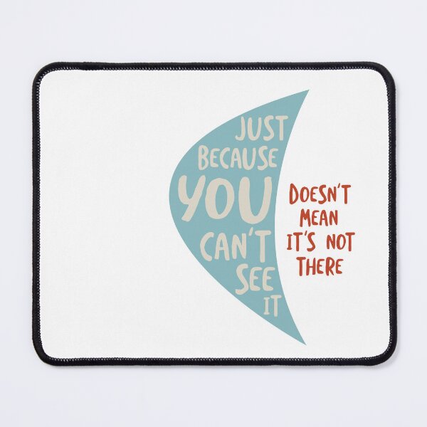 Item preview, Microbiology Quote Just Because You Can't See It designed and sold by whyitsme.