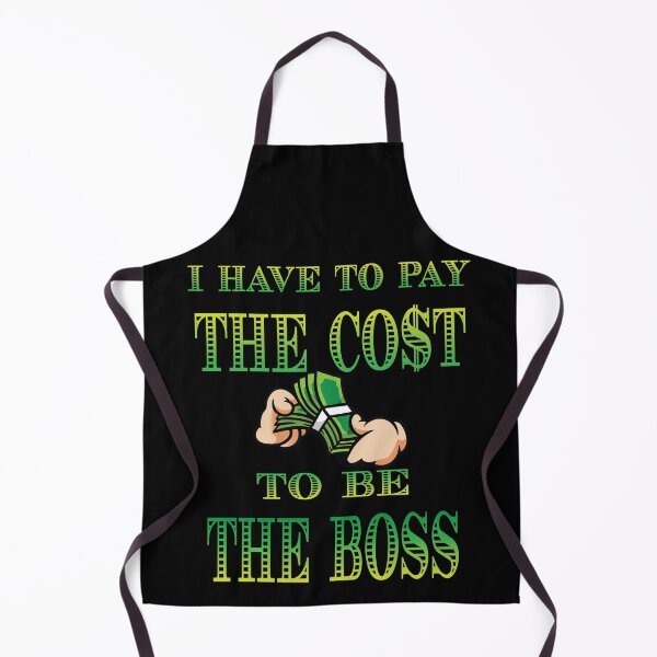 Item preview, I Have To Pay The Cost to Be The Boss designed and sold by LatinSaint.