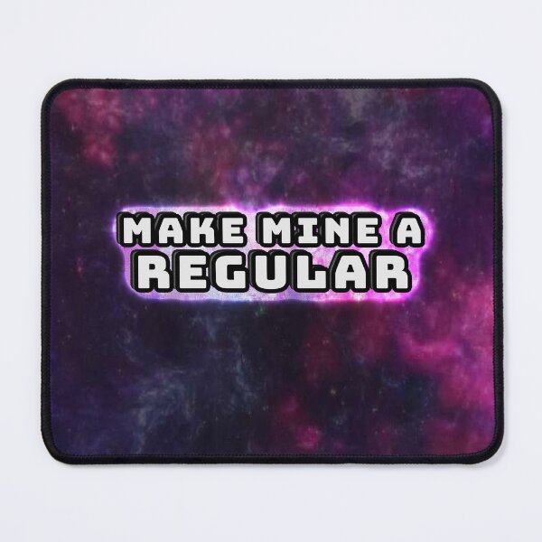 Item preview, Make Mine A Regular designed and sold by Fanarchist.
