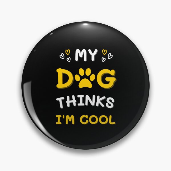 Item preview, My dog thinks I am cool designed and sold by AnyMar2023.
