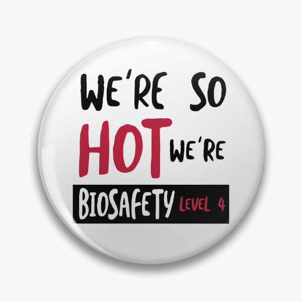 Item preview, Microbiology Humor We're So Hot We're Biosafety Level 4 designed and sold by whyitsme.