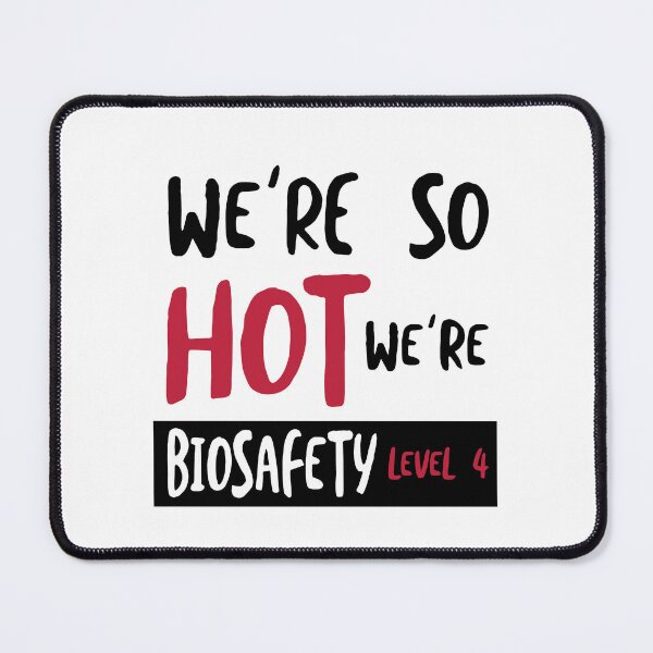 Item preview, Microbiology Humor We're So Hot We're Biosafety Level 4 designed and sold by whyitsme.