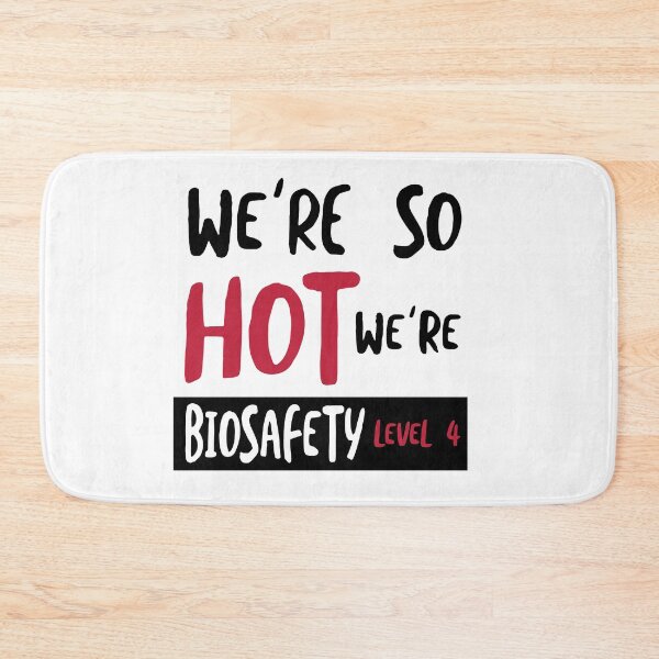 Item preview, Microbiology Humor We're So Hot We're Biosafety Level 4 designed and sold by whyitsme.