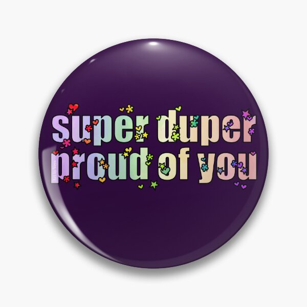Item preview, Super Duper Proud Of You designed and sold by Art by Veya.