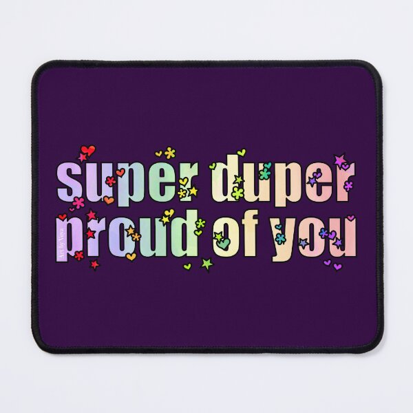 Item preview, Super Duper Proud Of You designed and sold by Art by Veya.