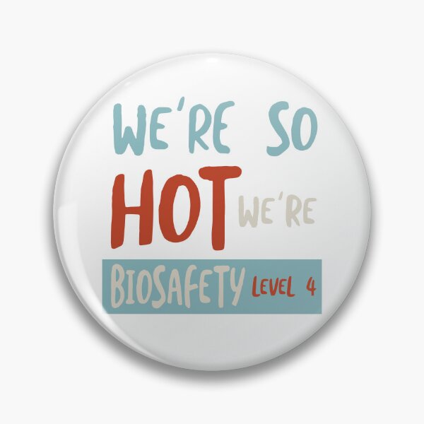 Item preview, Funny Microbiology We're So Hot We're Biosafety Level 4 designed and sold by whyitsme.