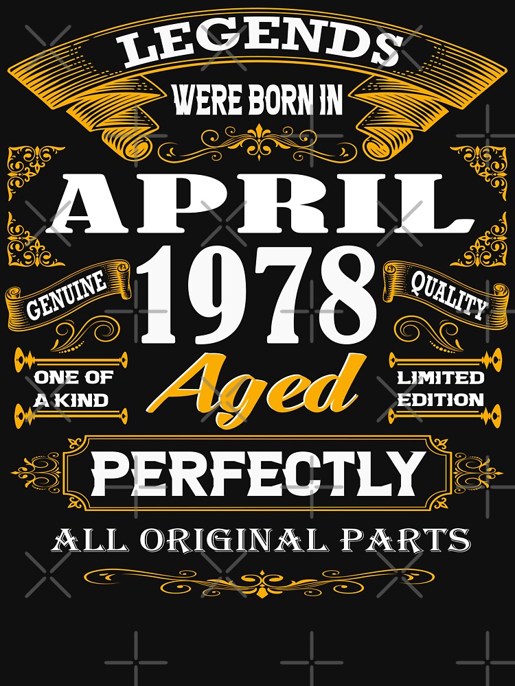 Discover Legends Were Born In April 1978 | Essential T-Shirt 
