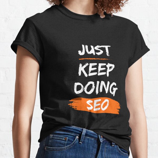 Item preview, Just Keep Doing SEO designed and sold by Majmarketers.