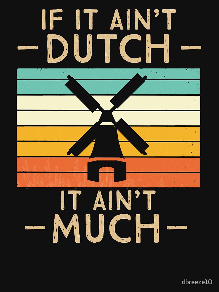 Disover If It Ain't Dutch It Ain't Much Funny Vintage Sunset | Essential T-Shirt 