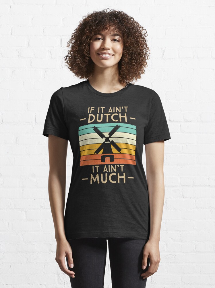 Disover If It Ain't Dutch It Ain't Much Funny Vintage Sunset | Essential T-Shirt 