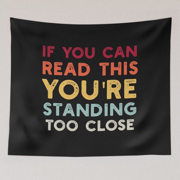 Item preview, If You Can Read This You're Standing Too Close  designed and sold by solimangomaa.