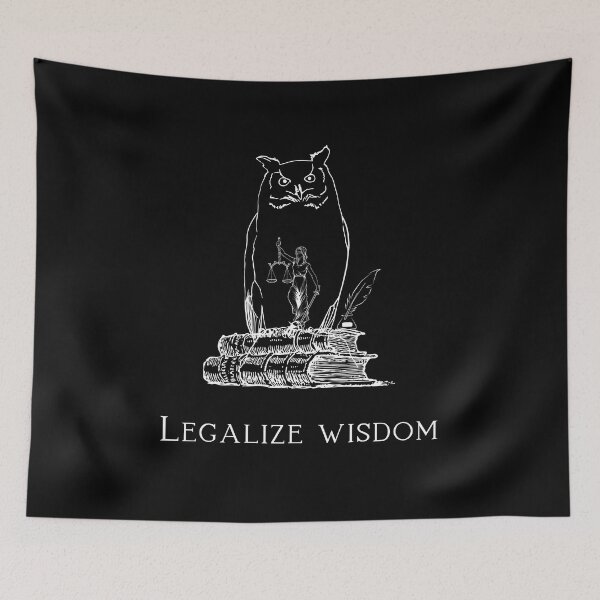Item preview, Legalize wisdom. designed and sold by ConradoBullhead.