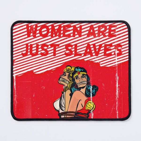 Item preview, Women Are Just Slaves designed and sold by Christina Rick.