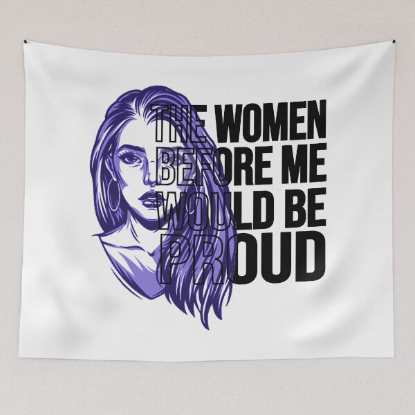 Item preview, The Women Before Me Would Be Proud designed and sold by kruuger.