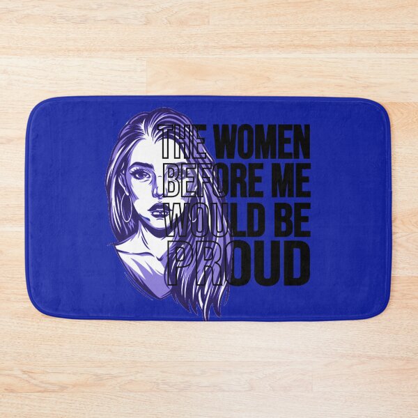 Item preview, The Women Before Me Would Be Proud designed and sold by kruuger.