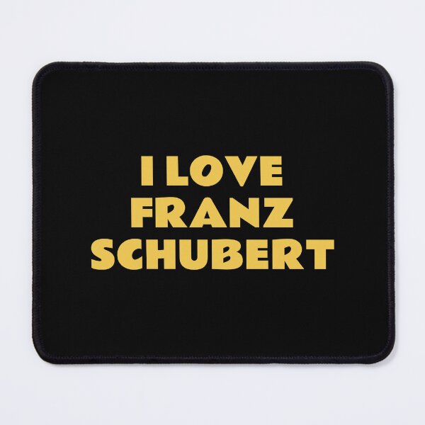 Item preview, I Love Franz Schubert designed and sold by Inspirationmotivation.