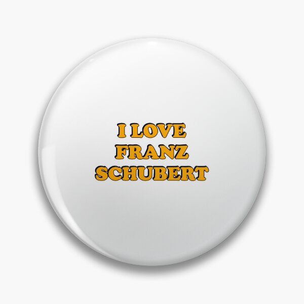 Item preview, I Love Franz Schubert designed and sold by Inspirationmotivation.