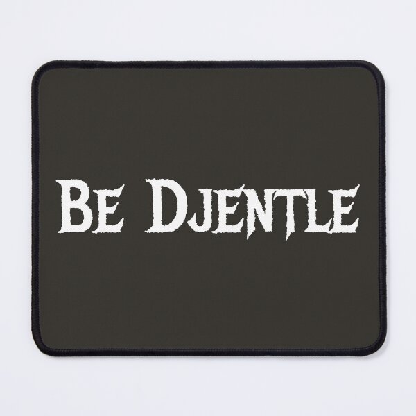 Item preview, Copy of Be Djentle (white) designed and sold by muskitt.