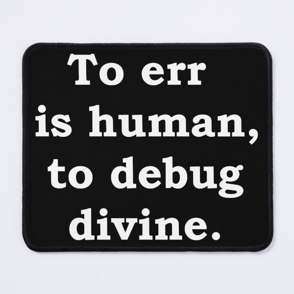 Item preview, To err is human, to debug divine (developer humour) designed and sold by StateHouse.