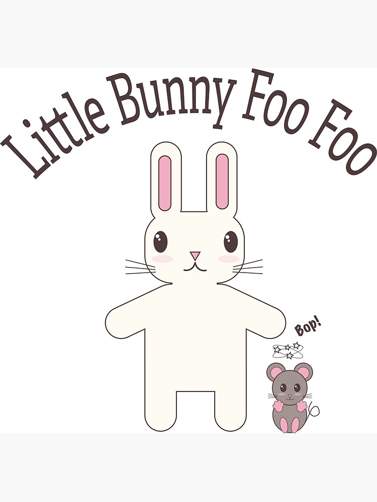 Little Bunny Foo Foo by sinycdesign