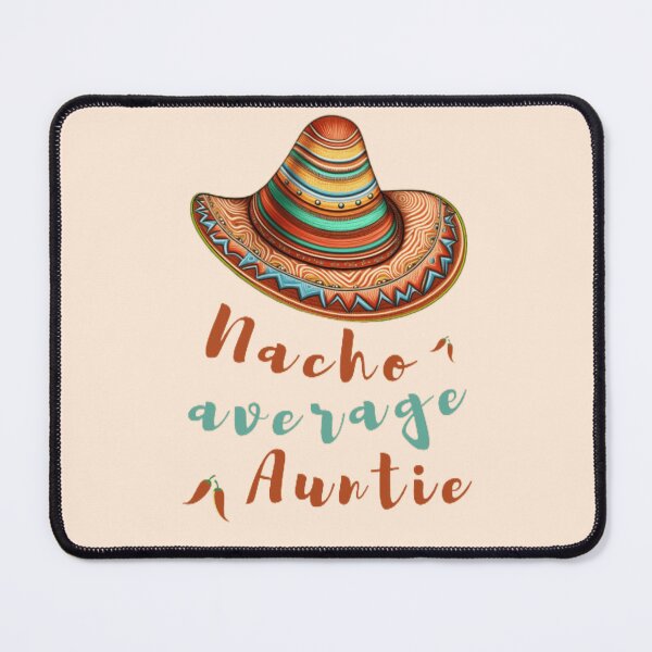 Item preview, Nacho average auntie, Nacho average aunt, Nacho average 2023 designed and sold by KesDesigns ⭐⭐⭐⭐⭐.