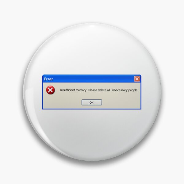 Item preview, Funny windows xp error message "Insufficient memory, please delete all unnecessary people" designed and sold by KaizenGraphics.