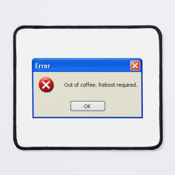 Item preview, Funny windows xp error message "Out of coffee. Reboot required." designed and sold by KaizenGraphics.