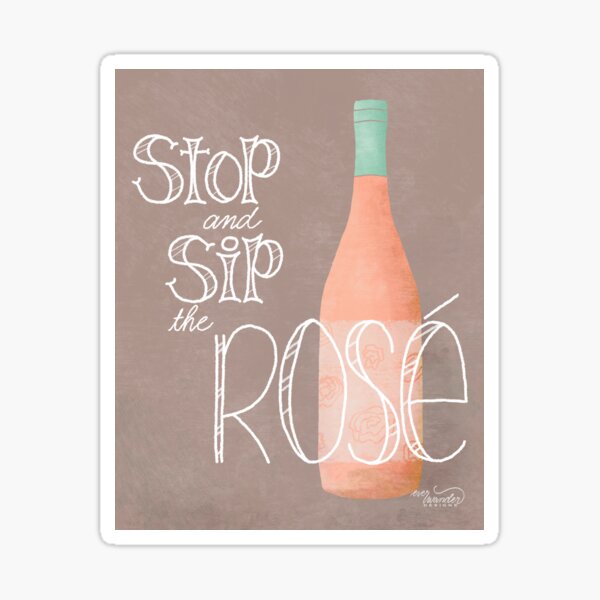 Rosier With Every Sip Sticker