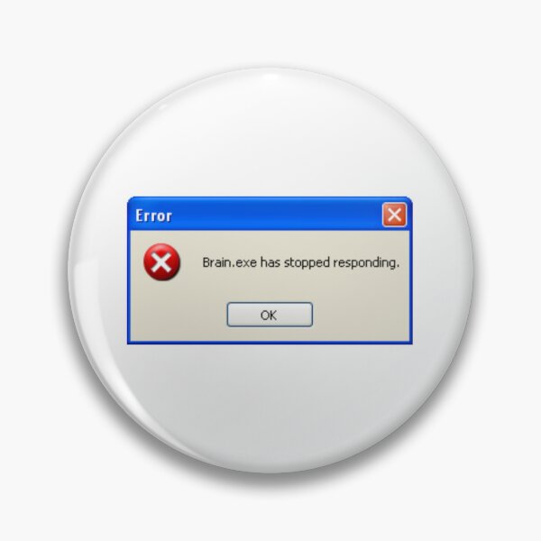 Item preview, Funny windows xp error message "Brain.exe has stopped responding." designed and sold by KaizenGraphics.