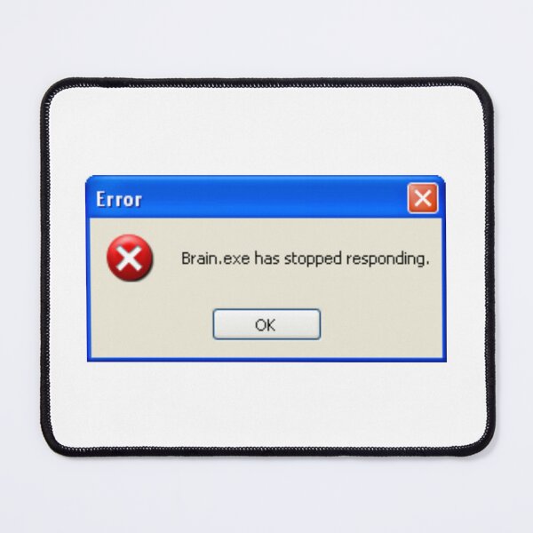Item preview, Funny windows xp error message "Brain.exe has stopped responding." designed and sold by KaizenGraphics.