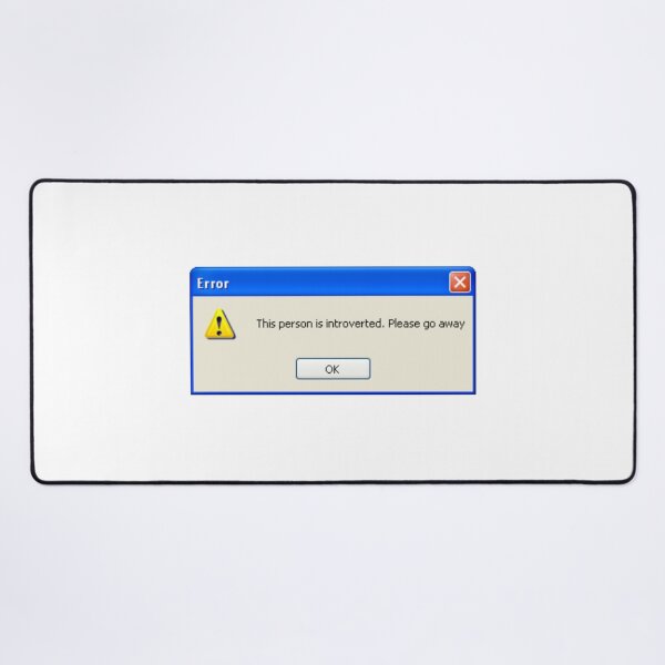 Item preview, Funny windows xp error message "This person is introverted. Please go away" designed and sold by KaizenGraphics.